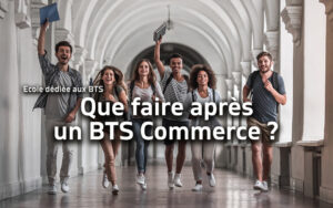 Que faire après un BTS Commerce ?