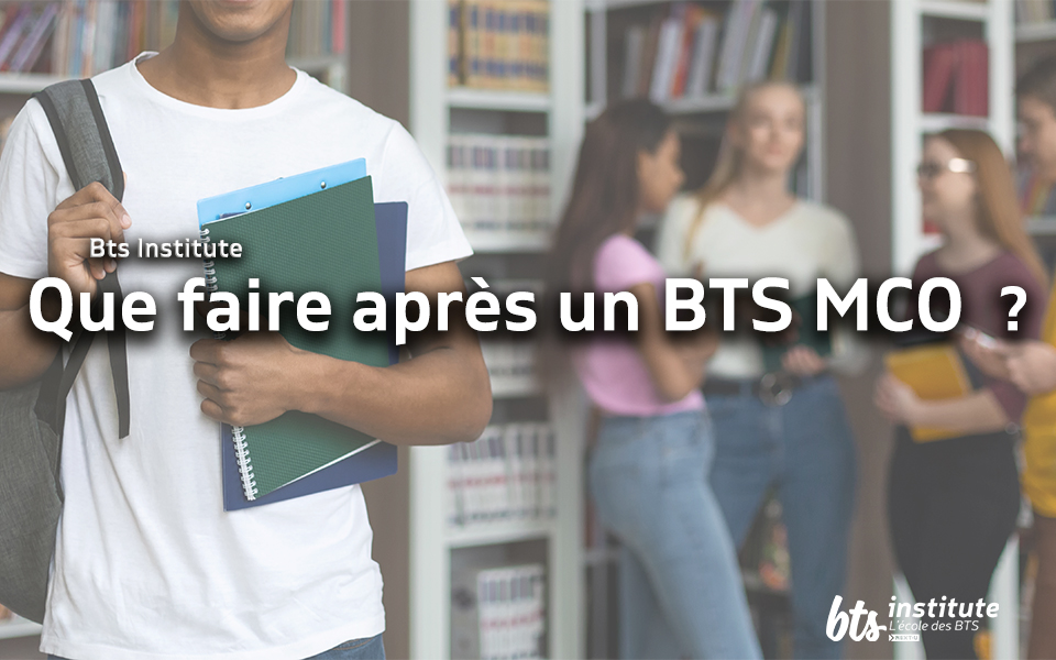 Que faire après un BTS MCO ?